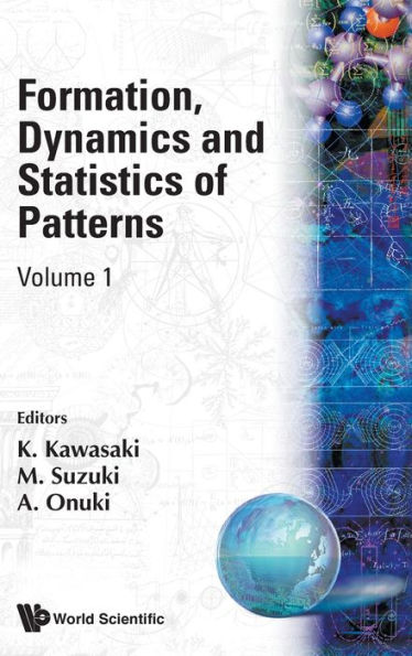 Formation, Dynamics And Statistics Of Patterns (Volume 1)