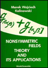 Nonsymmetric Fields Theory And Its Applications