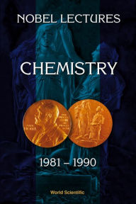 Title: Nobel Lectures In Chemistry, Vol 6 (1981-1990), Author: Bo G Malmstrom
