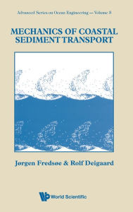 Title: Mechanics Of Coastal Sediment Transport, Author: Jorgen Fredsoe