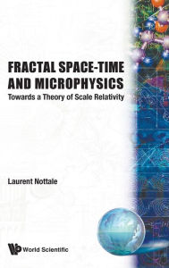 Title: Fractal Space-time And Microphysics: Towards A Theory Of Scale Relativity, Author: Laurent Nottale