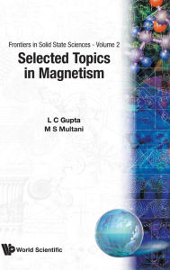 Title: Selected Topics In Magnetism, Author: L C Gupta