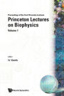 Princeton Lectures on Biophysics (Volume 1): Proceedings of the First Princeton Lectures