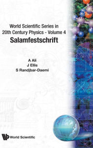 Title: Salamfestschrift: A Collection of the Talks from Proceedings of the Conference on Highlights of Particle and Cmp, Author: A Ali