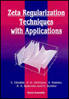 Title: Zeta Regularization Techniques With Applications, Author: Andrei A Bytsenko