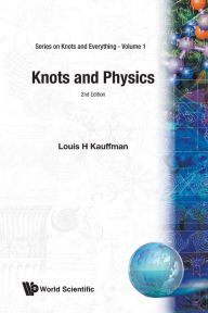 Title: Knots And Physics (Second Edition), Author: Louis H Kauffman