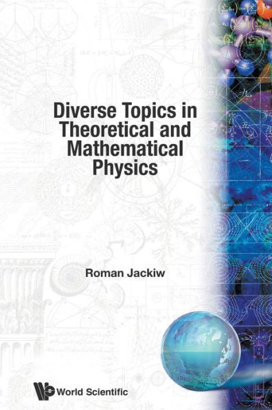 Diverse Topics In Theoretical And Mathematical Physics: Lectures By Roman Jackiw / Edition 1