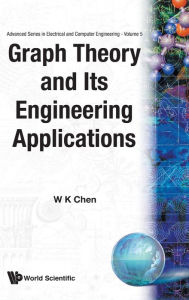 Title: Graph Theory And Its Engineering Applications, Author: Wai-kai Chen