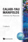 Calabi-yau Manifolds: A Bestiary For Physicists