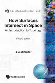 Title: How Surfaces Intersect In Space: An Introduction To Topology (2nd Edition) / Edition 2, Author: J Scott Carter