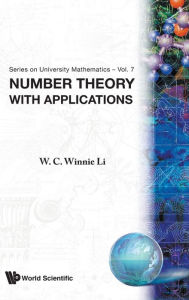 Title: Number Theory With Applications, Author: Wen-ching Li