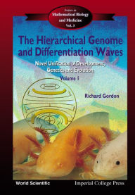 Title: Hierarchical Genome And Differentiation Waves, The: Novel Unification Of Development, Genetics And Evolution (In 2 Volumes), Author: Richard Gordon