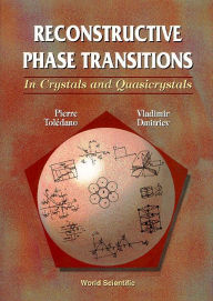 Title: Reconstructive Phase Transitions: In Crystals And Quasicrystals, Author: Vladimir Dmitriev