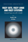 Fuzzy Sets, Fuzzy Logic, And Fuzzy Systems: Selected Papers By Lotfi A Zadeh