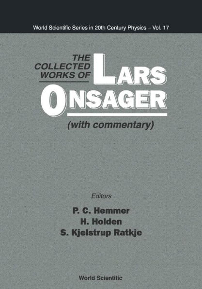 Collected Works Of Lars Onsager, The (With Commentary)