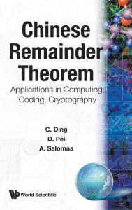 Title: Chinese Remainder Theorem: Applications In Computing, Coding, Cryptography, Author: Dingyi Pei