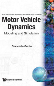 Title: Motor Vehicle Dynamics: Modeling And Simulation, Author: Giancarlo Genta