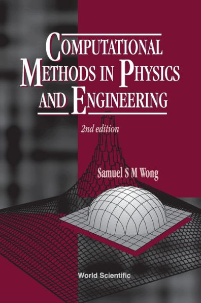 Computational Methods In Physics And Engineering (2nd Edition) / Edition 2