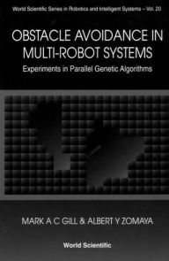 Title: Obstacle Avoidance In Multi-robot Systems, Experiments In Parallel Genetic Algorithms, Author: Mark A C Gill