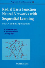 Title: Radial Basis Function Neural Networks With Sequential Learning, Progress In Neural Processing, Author: Ying Wei Lu