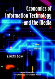 Title: Economics Of Information Technology And The Media / Edition 1, Author: Linda Low