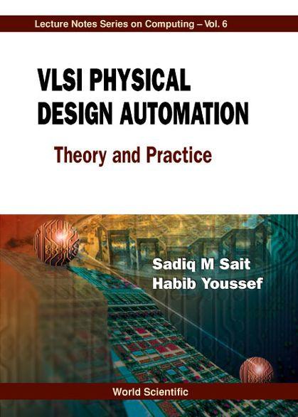 Vlsi Physical Design Automation: Theory And Practice / Edition 1