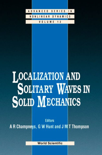 Localization And Solitary Waves In Solid Mechanics