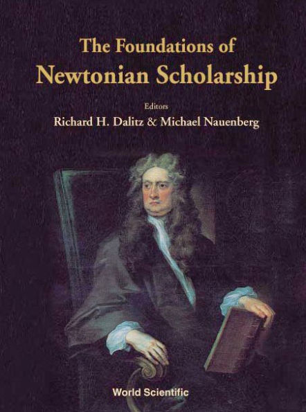 The Foundations Of Newtonian Scholarship