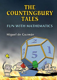 Title: Countingbury Tales, The: Fun With Mathematics, Author: Miguel De Guzman