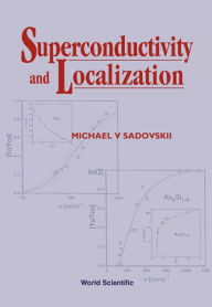 Title: Superconductivity And Localization, Author: Michael V Sadovskii