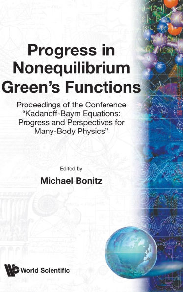 Progress In Nonequilibrium Green's Functions - Proceedings Of The Conference "Kadanoff-baym Equations: Progress And Perspectives For Many-body Physics"