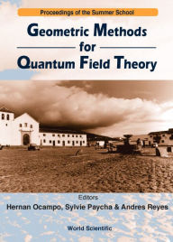 Title: Geometric Methods For Quantum Field Theory, Author: Hernan Ocampo