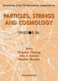 Title: Particles, Strings And Cosmology (Pascos 99), Procs Of 7th Intl Symp, Author: Kingman Cheung
