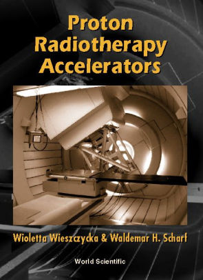 Proton Radiotherapy Acceleratorshardcover - 