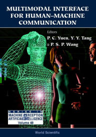 Title: Multimodal Interface For Human-machine Communication, Author: Yuan Yan Tang