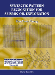 Title: Syntactic Pattern Recognition For Seismic Oil Exploration, Author: Kou-yuan Huang