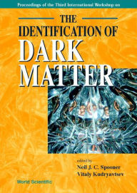 Title: Identification Of Dark Matter, The - Proceedings Of The Third International Workshop, Author: Vitaly Kudryavtsev