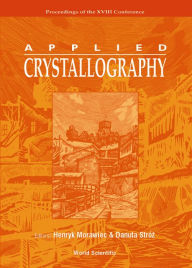 Title: Applied Crystallography, Procs Of The Xviii Conf, Author: Henryk Morawiec