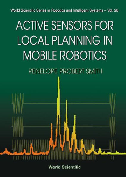 Active Sensors For Local Planning In Mobile Robotics