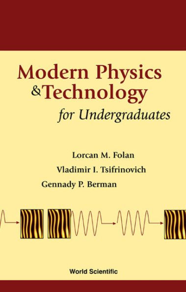 Modern Physics And Technology For Undergraduates