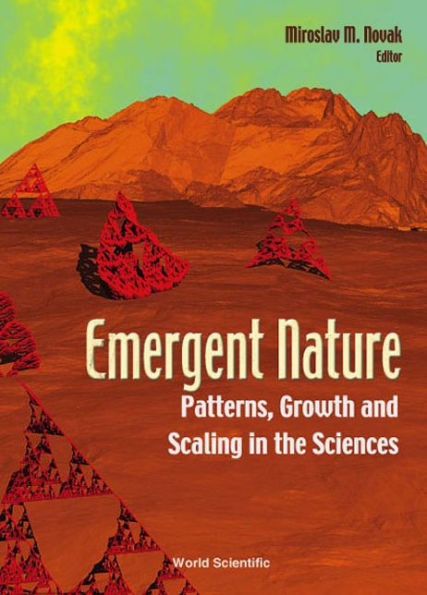 Emergent Nature: Patterns, Growth And Scaling In The Sciences