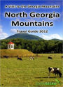 North Georgia Mountains Travel Guide 2012: A Visit to the Georgia Mountains