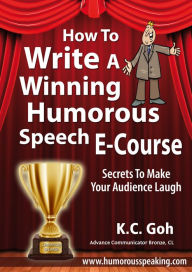 Title: How to Write a Winning Humorous Speech (Ecourse), Author: GOH KHENG CHUAN