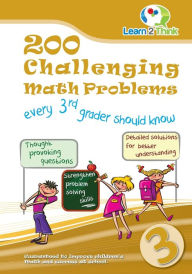 Title: 200 Challenging Math Problems every 3rd grader should know, Author: Learn 2 Think Pte Ltd