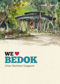Title: We Love Bedok, Author: Urban Sketchers Singapore