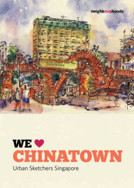 Title: We Love Chinatown, Author: Urban Sketchers Singapore