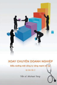 Title: Corporate Turnaround (Vietnamese): Nursing a sick company back to health (Second Edition), Author: Dr Michael Teng
