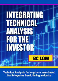 Title: Integrating Technical Analysis for the Investor, Author: BC Low