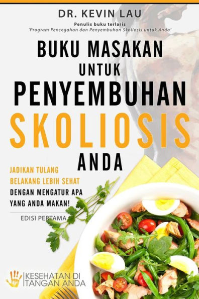 Buku Masakan untuk Penyembuhan Skoliosis Anda: Jadikan tulang belakang lebih sehat dengan mengatur apa yang anda makan!