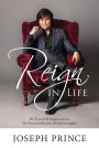 Reign In Life: 90 Powerful Inspirations For Extraordinary Breakthroughs